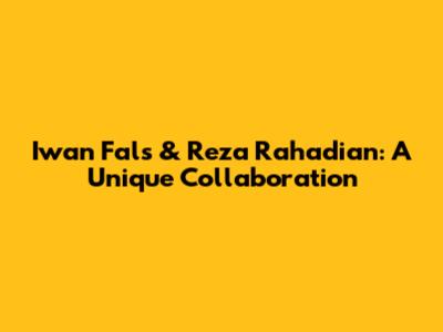 Iwan Fals & Reza Rahadian: A Unique Collaboration