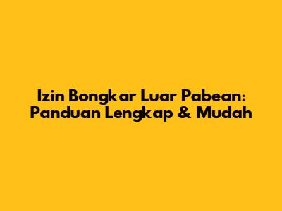 Izin Bongkar Luar Pabean: Panduan Lengkap & Mudah