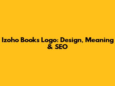 Izoho Books Logo: Design, Meaning & SEO