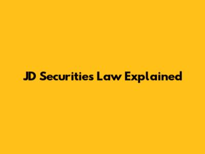 JD Securities Law Explained