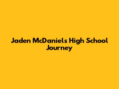 Jaden McDaniels' High School Journey