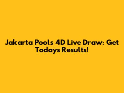 Jakarta Pools 4D Live Draw: Get Today's Results!
