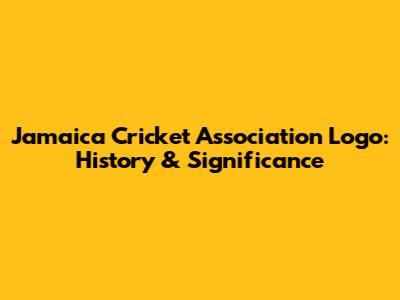 Jamaica Cricket Association Logo: History & Significance