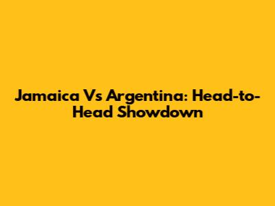 Jamaica Vs Argentina: Head-to-Head Showdown