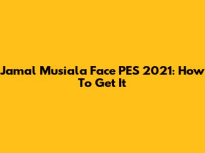 Jamal Musiala Face PES 2021: How To Get It
