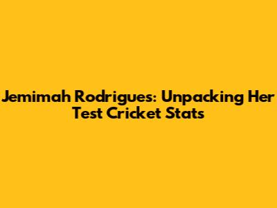 Jemimah Rodrigues: Unpacking Her Test Cricket Stats