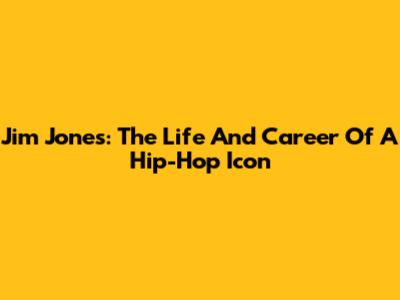 Jim Jones: The Life And Career Of A Hip-Hop Icon