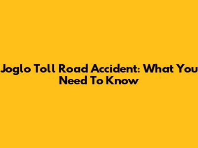 Joglo Toll Road Accident: What You Need To Know