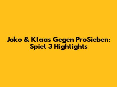 Joko & Klaas Gegen ProSieben: Spiel 3 Highlights