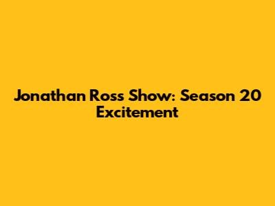 Jonathan Ross Show: Season 20 Excitement