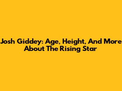 Josh Giddey: Age, Height, And More About The Rising Star