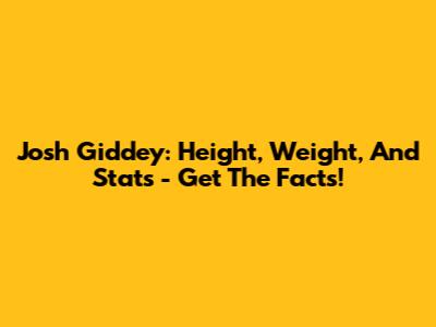 Josh Giddey: Height, Weight, And Stats - Get The Facts!