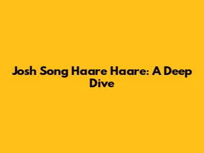 Josh Song Haare Haare: A Deep Dive