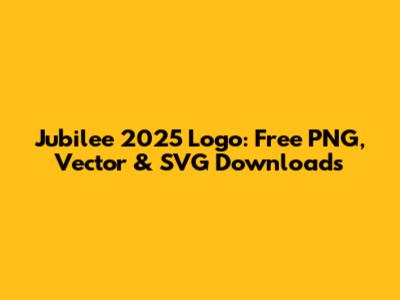 Jubilee 2025 Logo: Free PNG, Vector & SVG Downloads
