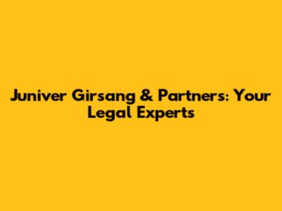 Juniver Girsang & Partners: Your Legal Experts