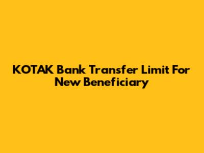 KOTAK Bank Transfer Limit For New Beneficiary