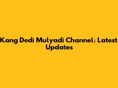 Kang Dedi Mulyadi Channel: Latest Updates