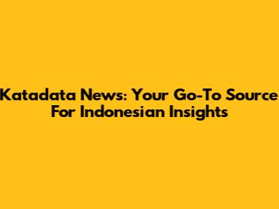 Katadata News: Your Go-To Source For Indonesian Insights