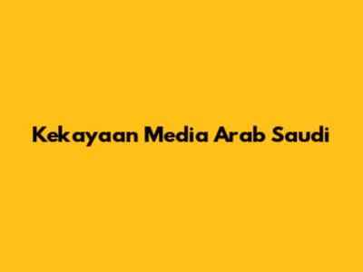 Kekayaan Media Arab Saudi