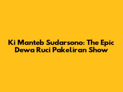 Ki Manteb Sudarsono: The Epic Dewa Ruci Pakeliran Show