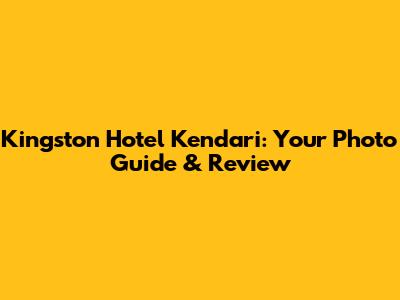 Kingston Hotel Kendari: Your Photo Guide & Review