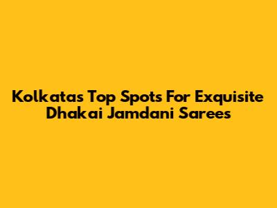 Kolkata's Top Spots For Exquisite Dhakai Jamdani Sarees