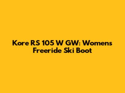 Kore RS 105 W GW: Women's Freeride Ski Boot