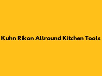 Kuhn Rikon Allround Kitchen Tools