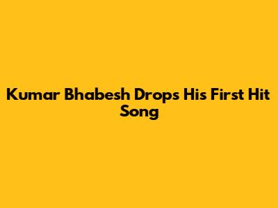 Kumar Bhabesh Drops His First Hit Song