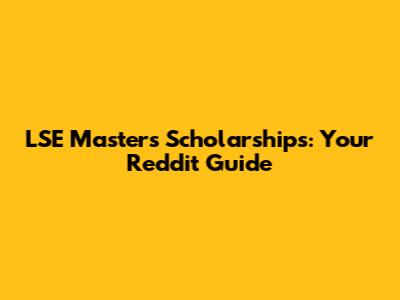 LSE Masters Scholarships: Your Reddit Guide