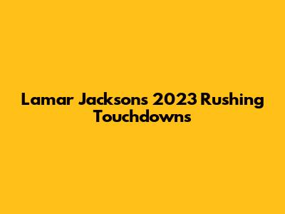 Lamar Jackson's 2023 Rushing Touchdowns