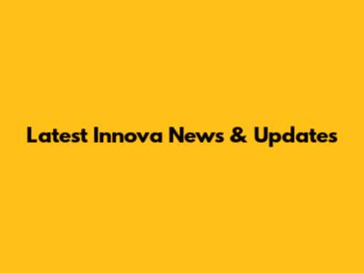 Latest Innova News & Updates