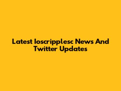 Latest Ioscripplesc News And Twitter Updates