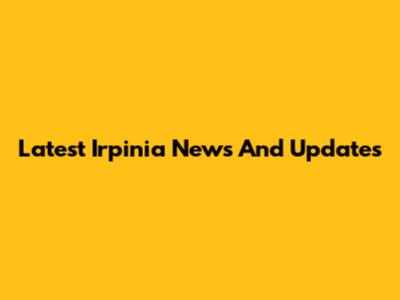 Latest Irpinia News And Updates