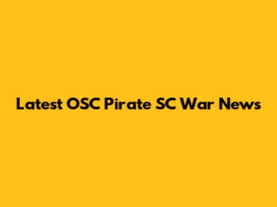 Latest OSC Pirate SC War News