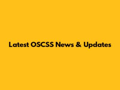 Latest OSCSS News & Updates
