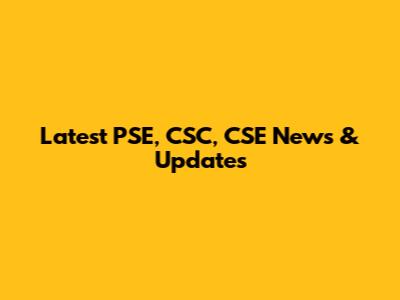Latest PSE, CSC, CSE News & Updates