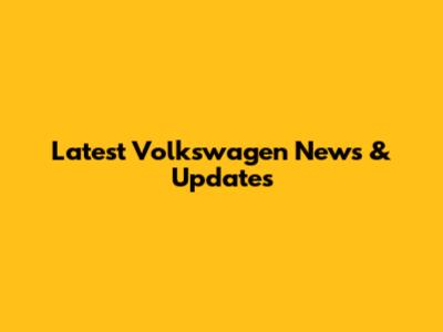 Latest Volkswagen News & Updates