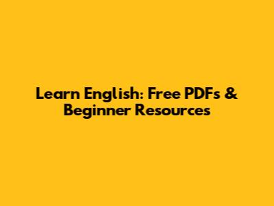 Learn English: Free PDFs & Beginner Resources