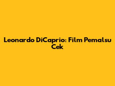 Leonardo DiCaprio: Film Pemalsu Cek