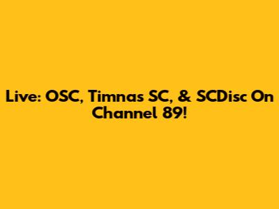 Live: OSC, Timnas SC, & SCDisc On Channel 89!