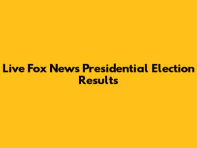 Live Fox News Presidential Election Results