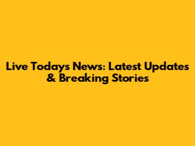 Live Today's News: Latest Updates & Breaking Stories