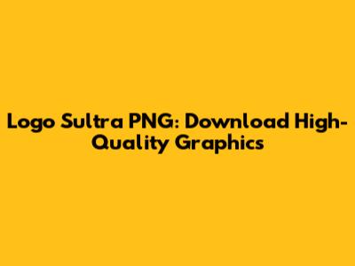Logo Sultra PNG: Download High-Quality Graphics