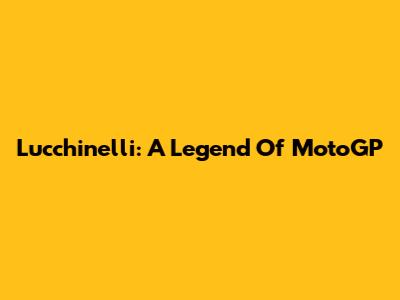 Lucchinelli: A Legend Of MotoGP