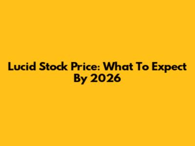 Lucid Stock Price: What To Expect By 2026