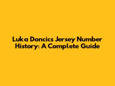 Luka Doncic's Jersey Number History: A Complete Guide