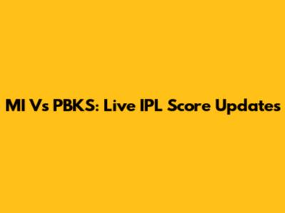 MI Vs PBKS: Live IPL Score Updates