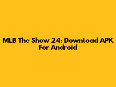 MLB The Show 24: Download APK For Android