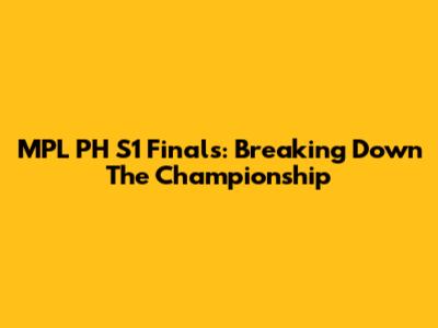 MPL PH S1 Finals: Breaking Down The Championship